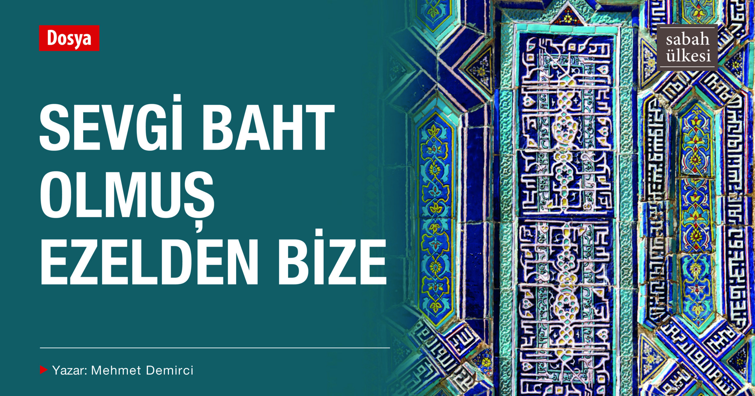 Sabah Ulkesi Kultur Sanat Ve Felsefe Dergisi Sevgi Baht Olmus Ezelden Bize Sabah Ulkesi Kultur Sanat Ve Felsefe Dergisi